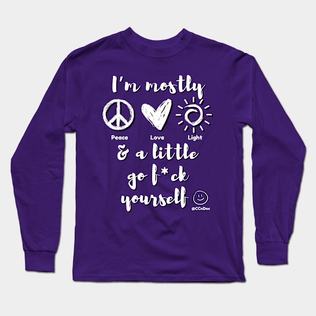 Mostly Peace Love & Light - White Writing Long Sleeve T-Shirt by CCnDoc